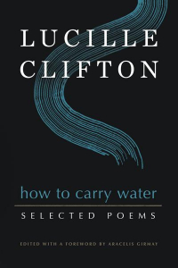 Book Cover of How to Carry Water: Selected Poems of Lucille Clifton by Lucille Clifton